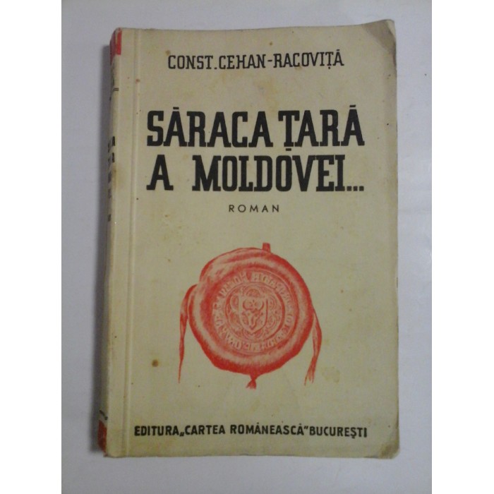 SARACA TARA A MOLDOVEI - CONST. CEHAN-RACOVITA - ( AUTOGRAF SI CUVANT INAINTE IN ORIGINAL BRATESCU-VOINESTI )